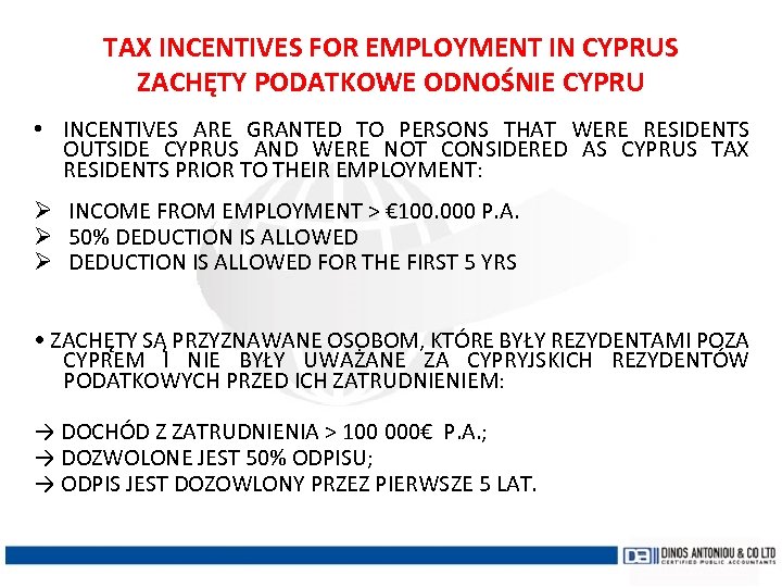 TAX INCENTIVES FOR EMPLOYMENT IN CYPRUS ZACHĘTY PODATKOWE ODNOŚNIE CYPRU • INCENTIVES ARE GRANTED