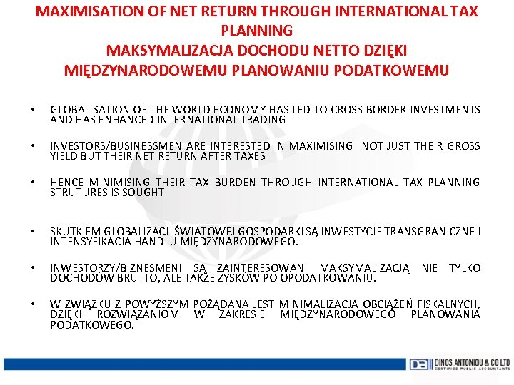 MAXIMISATION OF NET RETURN THROUGH INTERNATIONAL TAX PLANNING MAKSYMALIZACJA DOCHODU NETTO DZIĘKI MIĘDZYNARODOWEMU PLANOWANIU