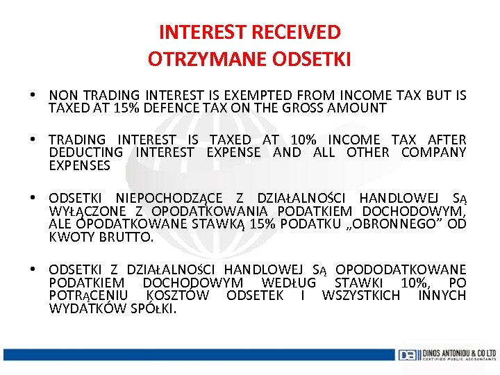 INTEREST RECEIVED OTRZYMANE ODSETKI • NON TRADING INTEREST IS EXEMPTED FROM INCOME TAX BUT