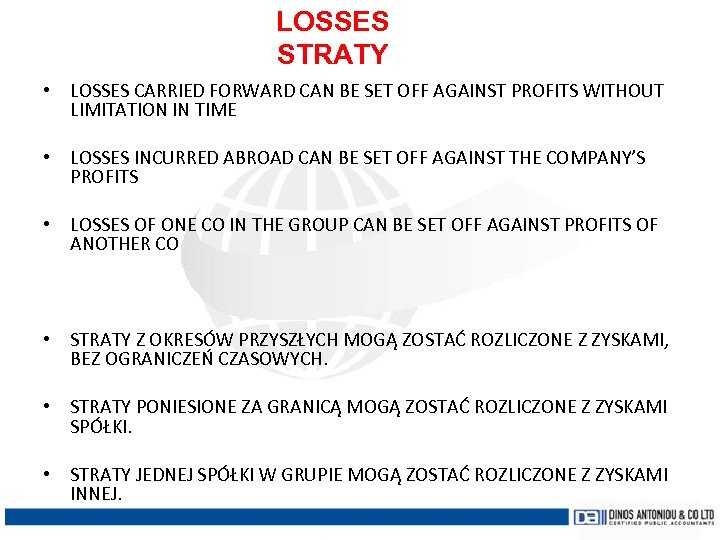 LOSSES STRATY LOSSES • LOSSES CARRIED FORWARD CAN BE SET OFF AGAINST PROFITS WITHOUT