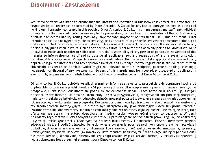 Disclaimer - Zastrzeżenie Whilst every effort was made to ensure that the information contained