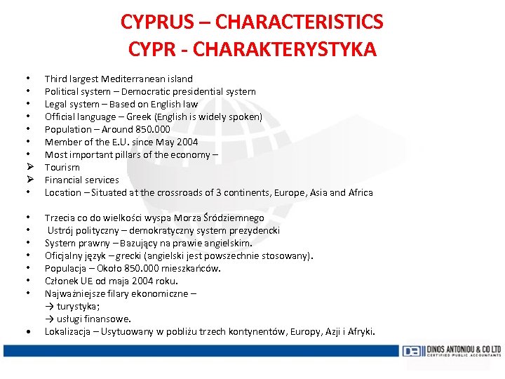 CYPRUS – CHARACTERISTICS CYPR - CHARAKTERYSTYKA • • Ø Ø • Third largest Mediterranean