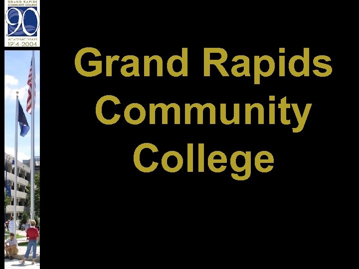 Grand Rapids Community College Fast Facts about