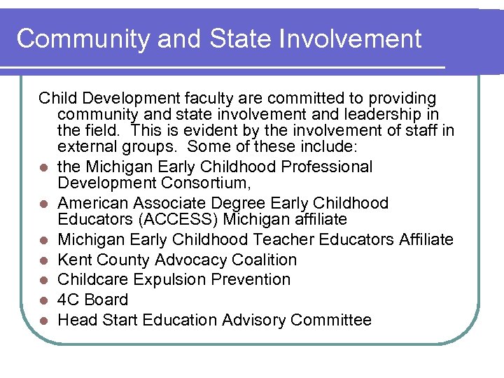 Community and State Involvement Child Development faculty are committed to providing community and state