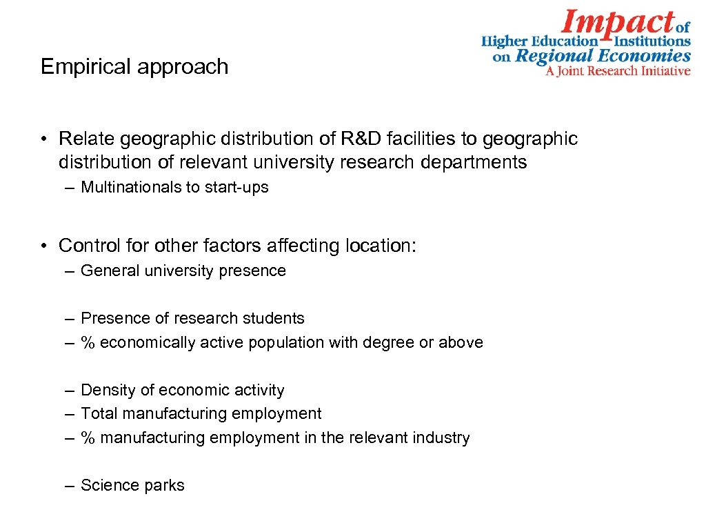 Empirical approach • Relate geographic distribution of R&D facilities to geographic distribution of relevant