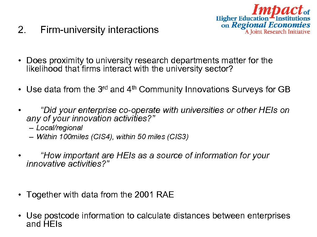 2. Firm-university interactions • Does proximity to university research departments matter for the likelihood