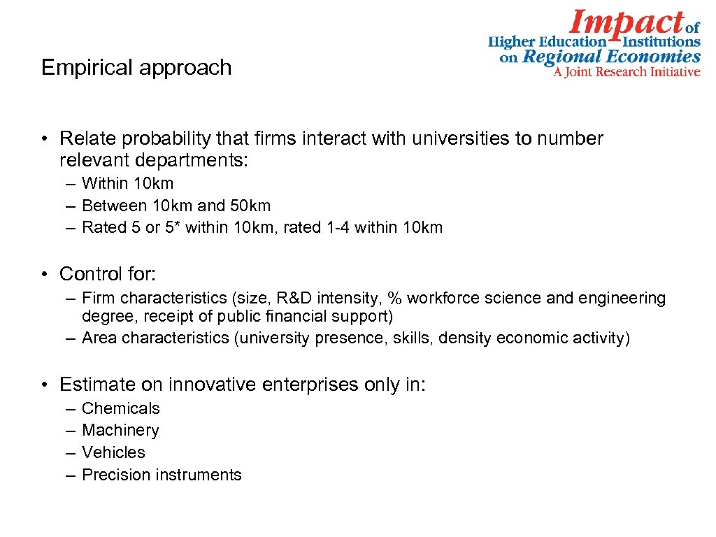 Empirical approach • Relate probability that firms interact with universities to number relevant departments: