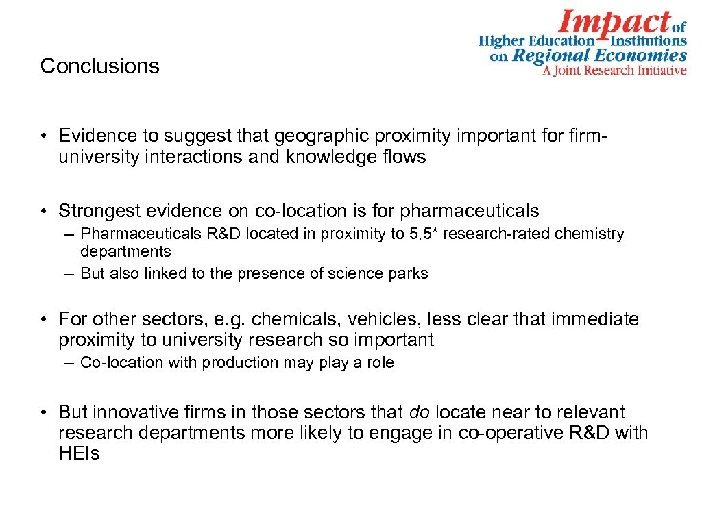 Conclusions • Evidence to suggest that geographic proximity important for firmuniversity interactions and knowledge