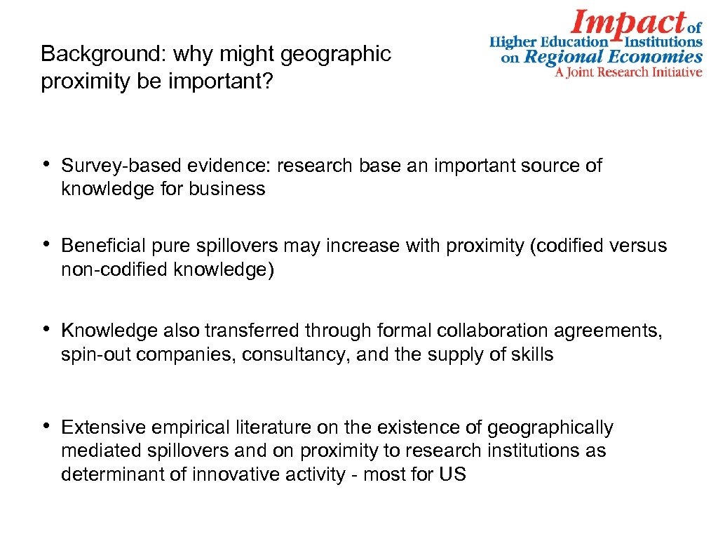 Background: why might geographic proximity be important? • Survey-based evidence: research base an important