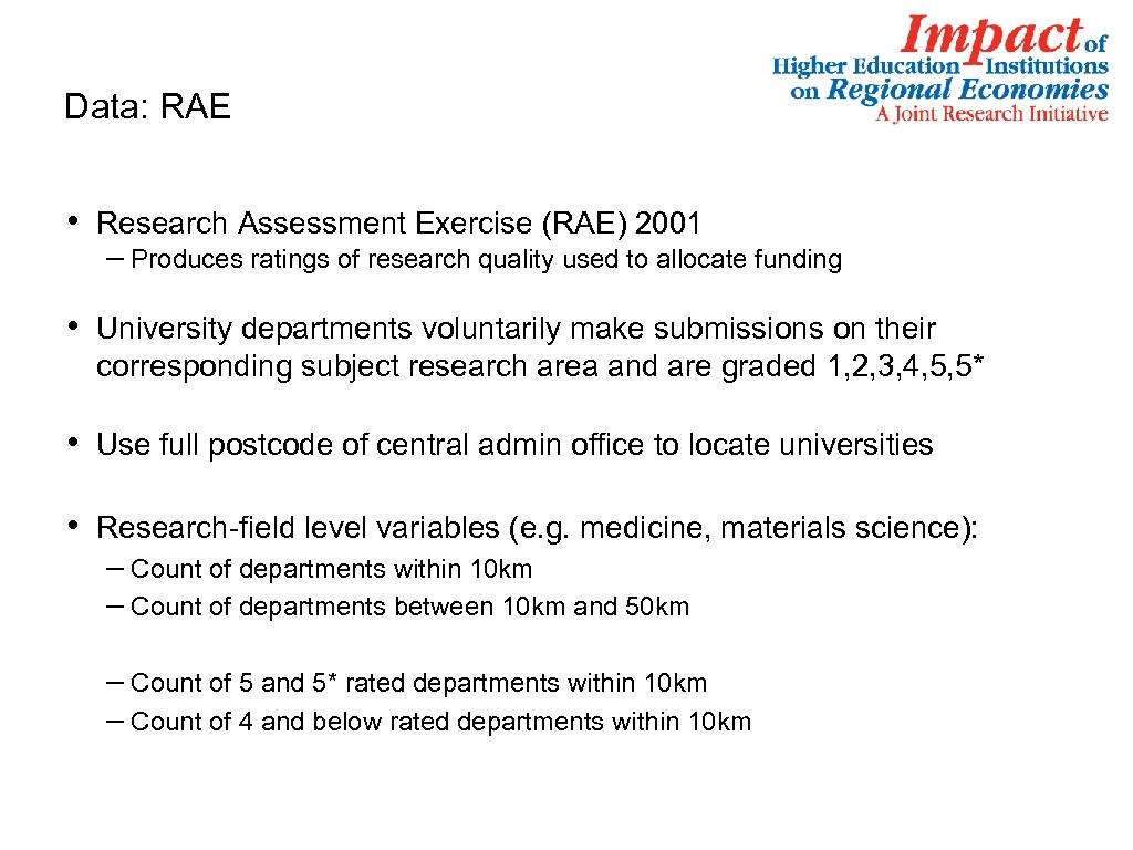 Data: RAE • Research Assessment Exercise (RAE) 2001 – Produces ratings of research quality