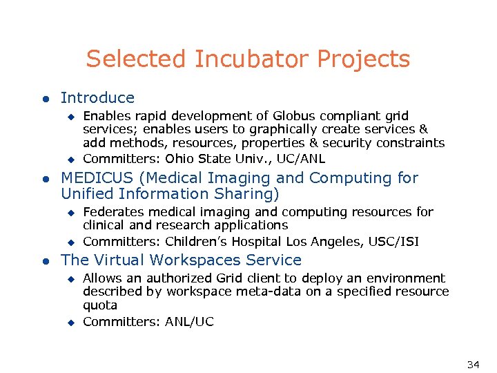 Selected Incubator Projects l Introduce u u l MEDICUS (Medical Imaging and Computing for
