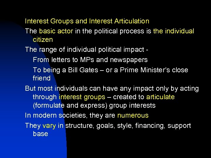 Interest Groups and Interest Articulation The basic actor in the political process is the