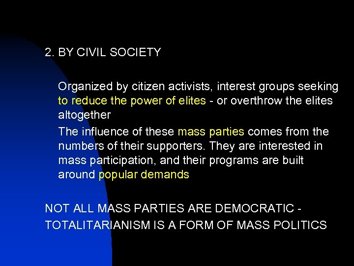 2. BY CIVIL SOCIETY Organized by citizen activists, interest groups seeking to reduce the