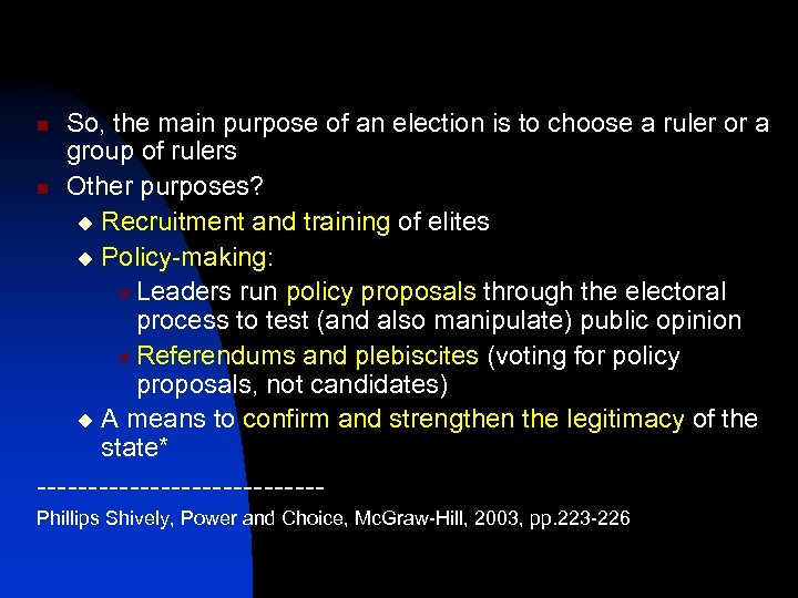 n n So, the main purpose of an election is to choose a ruler