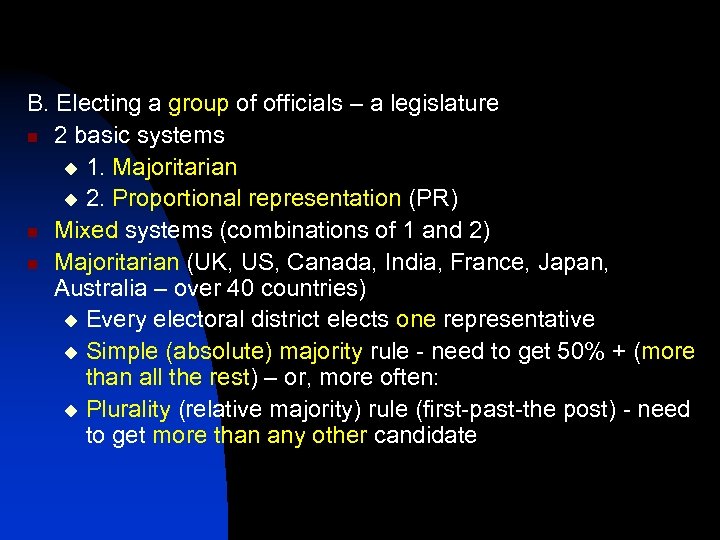 B. Electing a group of officials – a legislature n 2 basic systems u