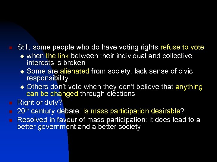 n n Still, some people who do have voting rights refuse to vote u