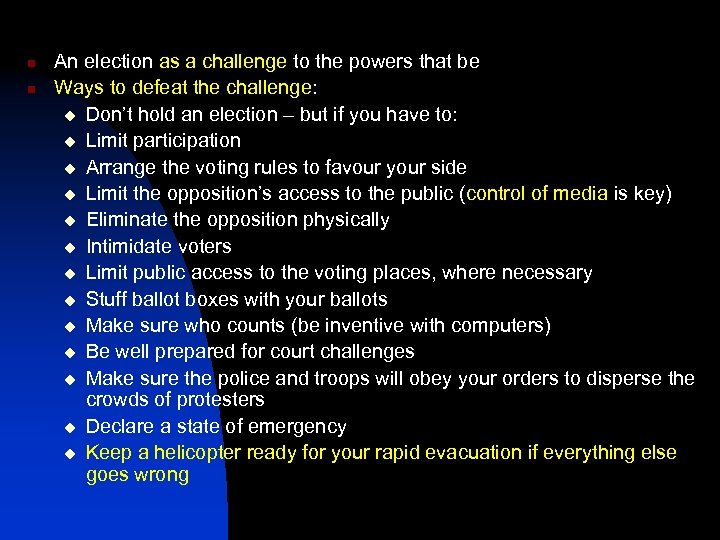 n n An election as a challenge to the powers that be Ways to