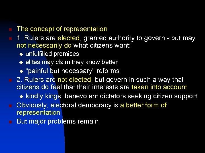 n n The concept of representation 1. Rulers are elected, granted authority to govern