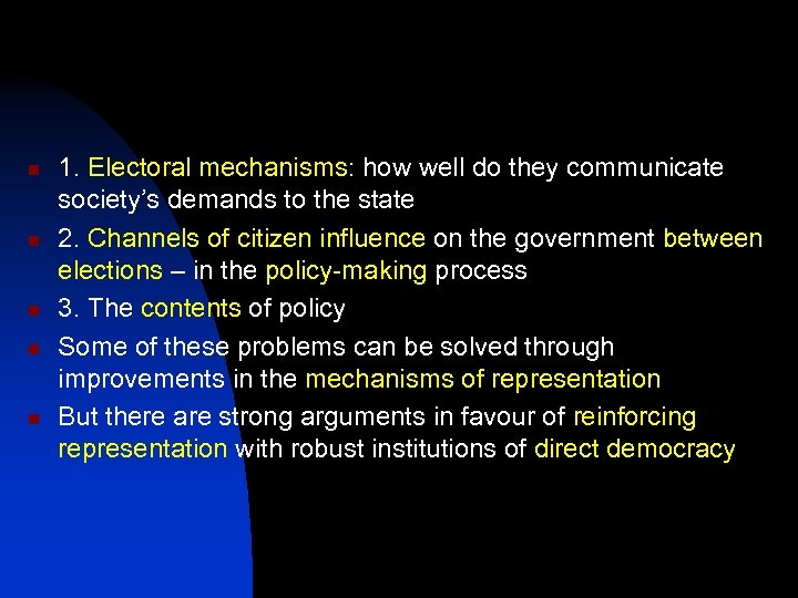 n n n 1. Electoral mechanisms: how well do they communicate society’s demands to