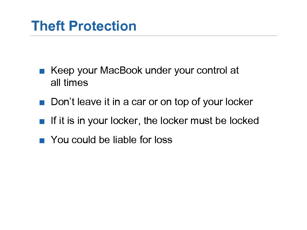 Theft Protection ■ Keep your Mac. Book under your control at all times ■