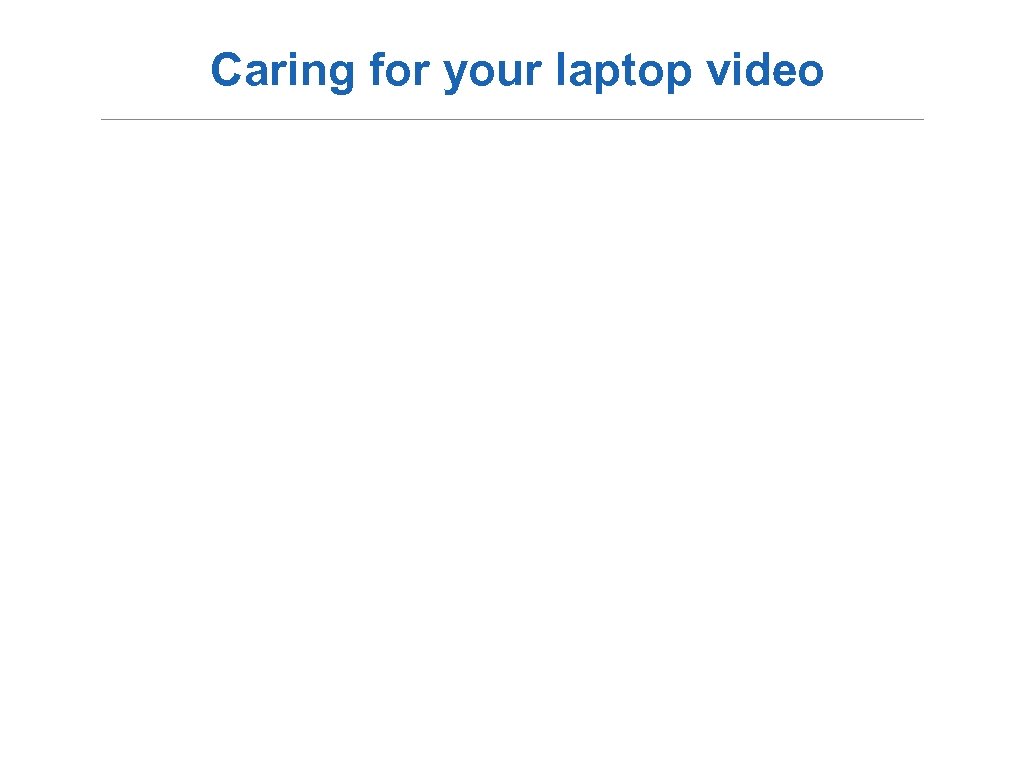 Caring for your laptop video 