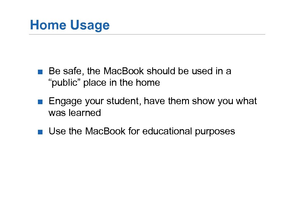 Home Usage ■ Be safe, the Mac. Book should be used in a “public”