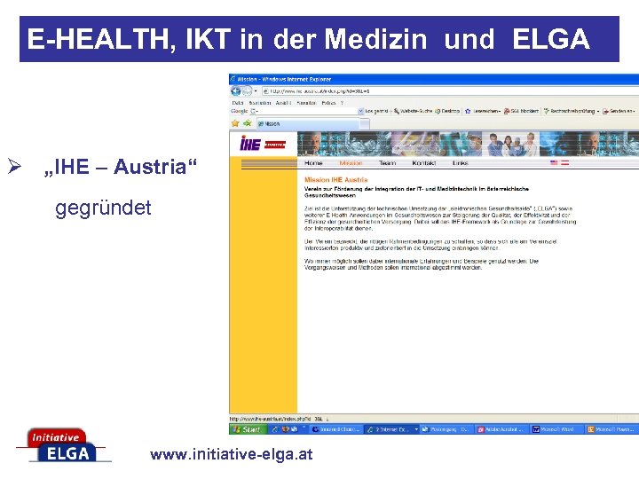 E-HEALTH, IKT in der Medizin und ELGA Ø „IHE – Austria“ gegründet www. initiative-elga.