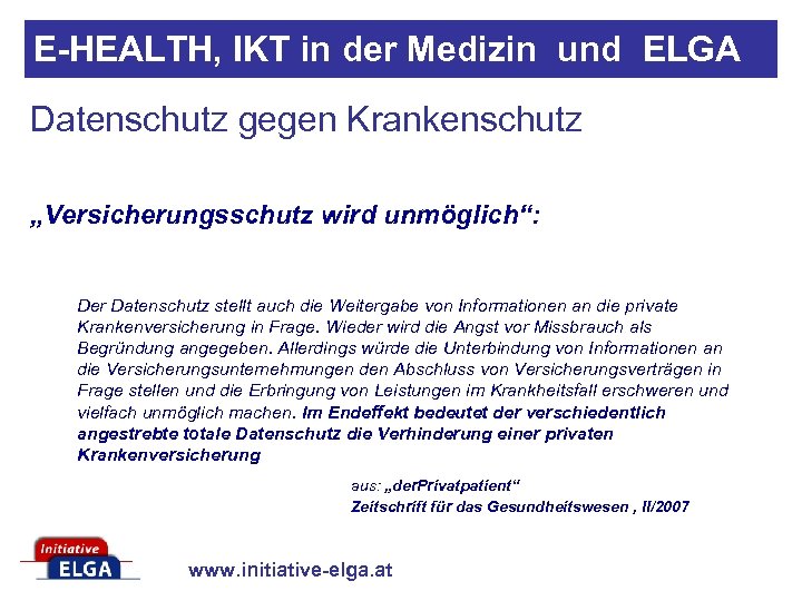 E-HEALTH, IKT in der Medizin und ELGA Datenschutz gegen Krankenschutz „Versicherungsschutz wird unmöglich“: Der