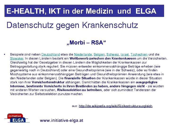 E-HEALTH, IKT in der Medizin und ELGA Datenschutz gegen Krankenschutz „Morbi – RSA“ •