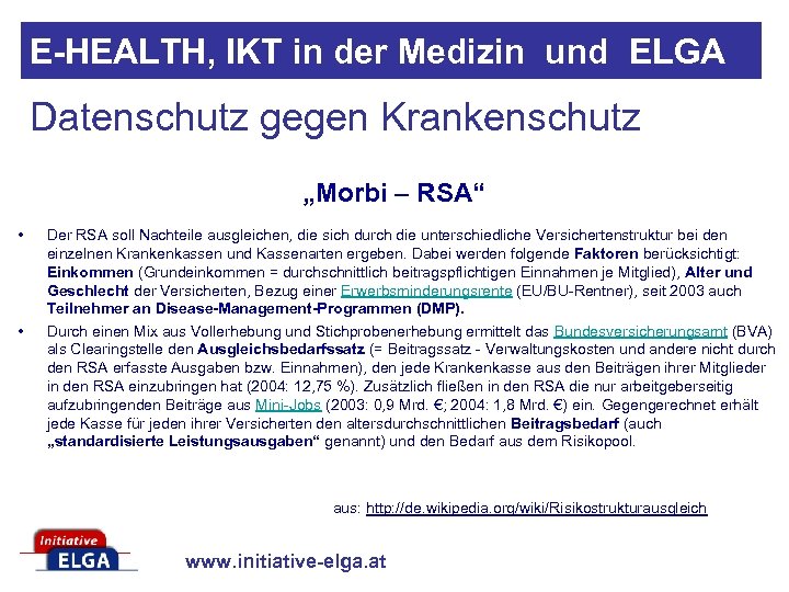 E-HEALTH, IKT in der Medizin und ELGA Datenschutz gegen Krankenschutz „Morbi – RSA“ •