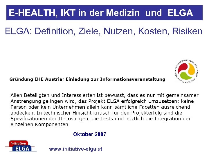 E-HEALTH, IKT in der Medizin und ELGA: Definition, Ziele, Nutzen, Kosten, Risiken Oktober 2007