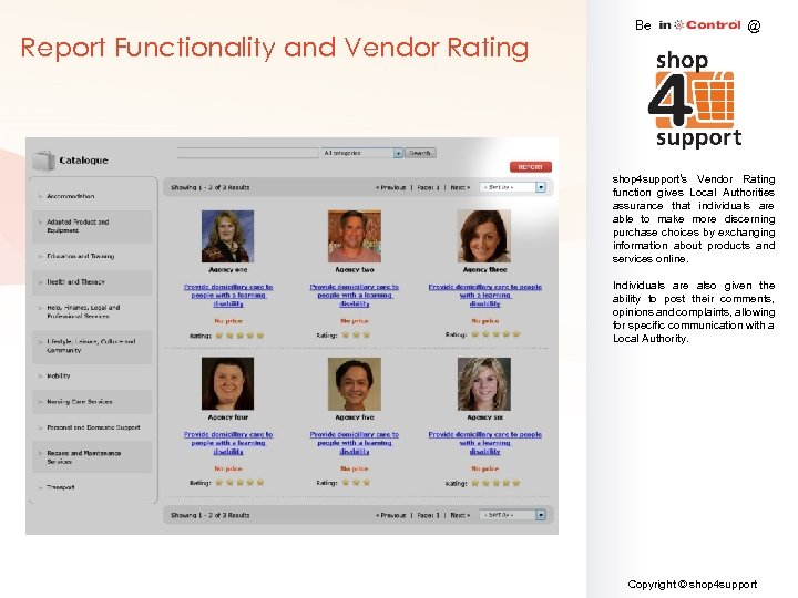 Report Functionality and Vendor Rating Be @ shop 4 support‘s Vendor Rating function gives