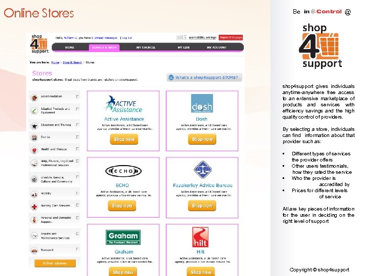 Online Stores Be @ shop 4 support gives individuals anytime-anywhere free access to an