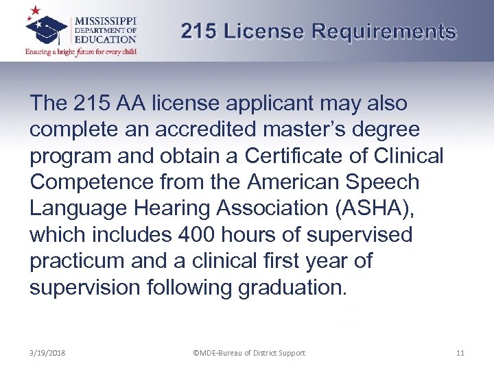 215 License Requirements The 215 AA license applicant may also complete an accredited master’s