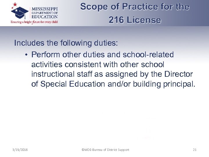 Scope of Practice for the 216 License Includes the following duties: • Perform other