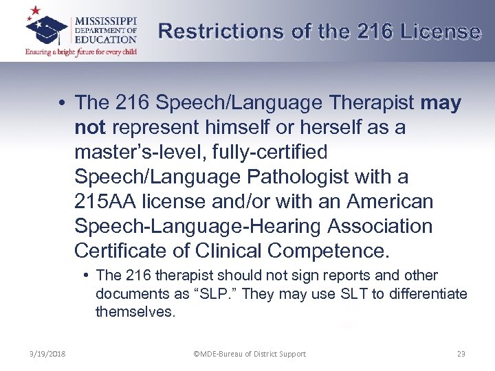 Restrictions of the 216 License • The 216 Speech/Language Therapist may not represent himself