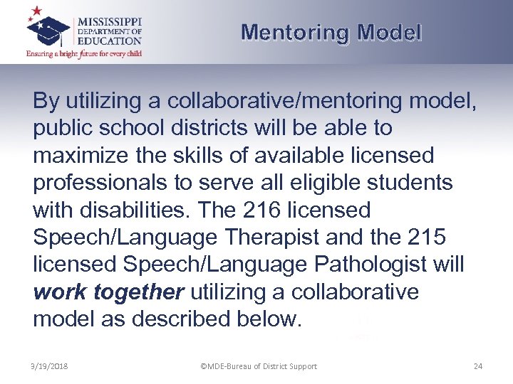 Mentoring Model By utilizing a collaborative/mentoring model, public school districts will be able to