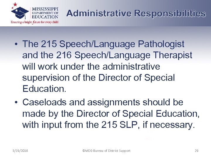 Administrative Responsibilities • The 215 Speech/Language Pathologist and the 216 Speech/Language Therapist will work
