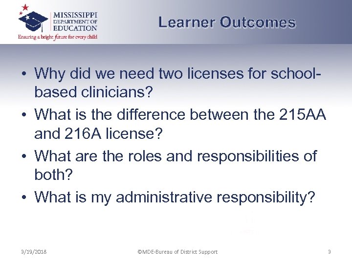 Learner Outcomes • Why did we need two licenses for schoolbased clinicians? • What