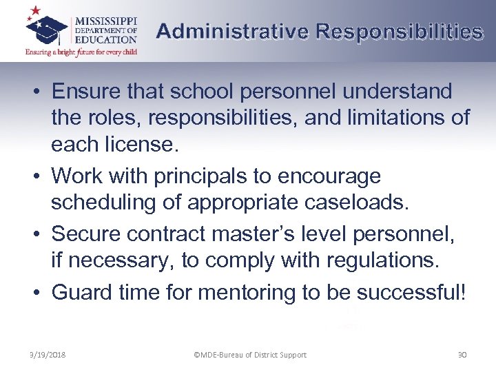 Administrative Responsibilities • Ensure that school personnel understand the roles, responsibilities, and limitations of