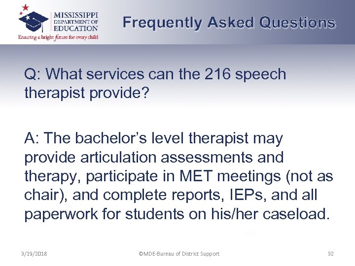 Frequently Asked Questions Q: What services can the 216 speech therapist provide? A: The