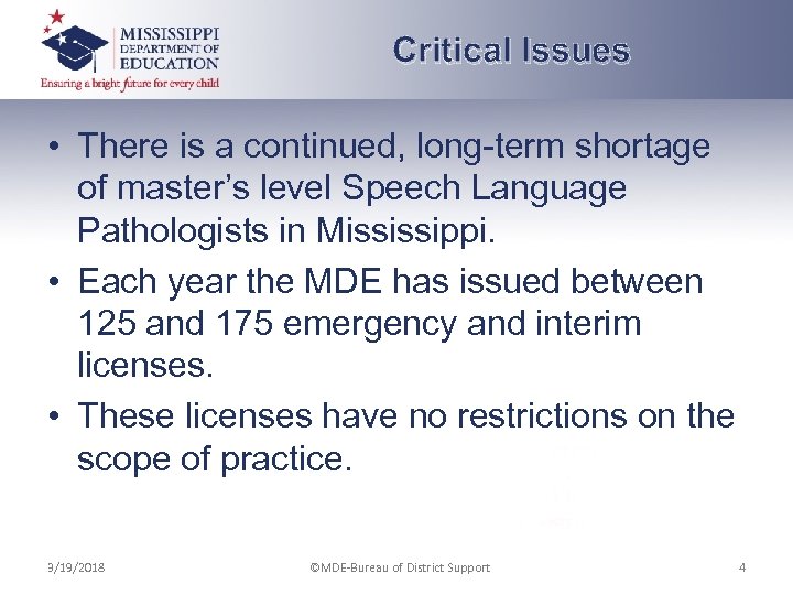 Critical Issues • There is a continued, long-term shortage of master’s level Speech Language