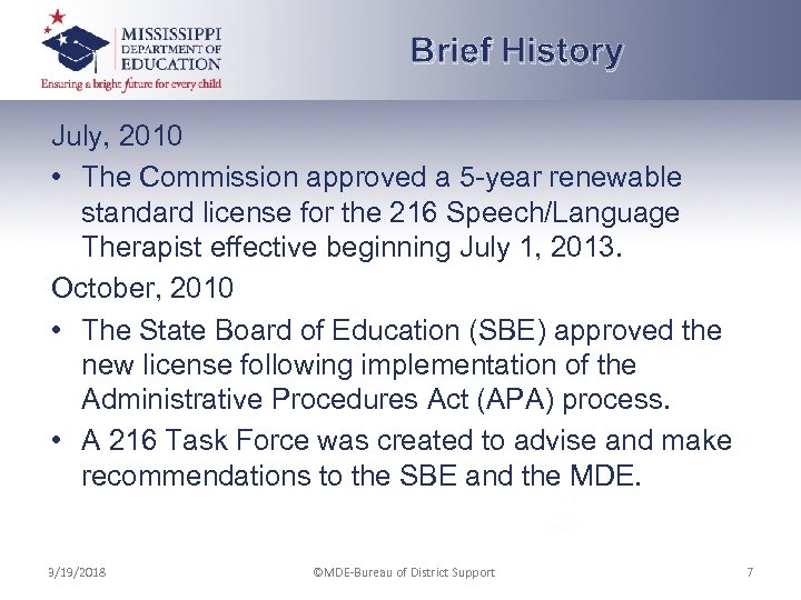 Brief History July, 2010 • The Commission approved a 5 -year renewable standard license