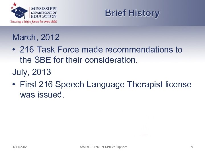 Brief History March, 2012 • 216 Task Force made recommendations to the SBE for