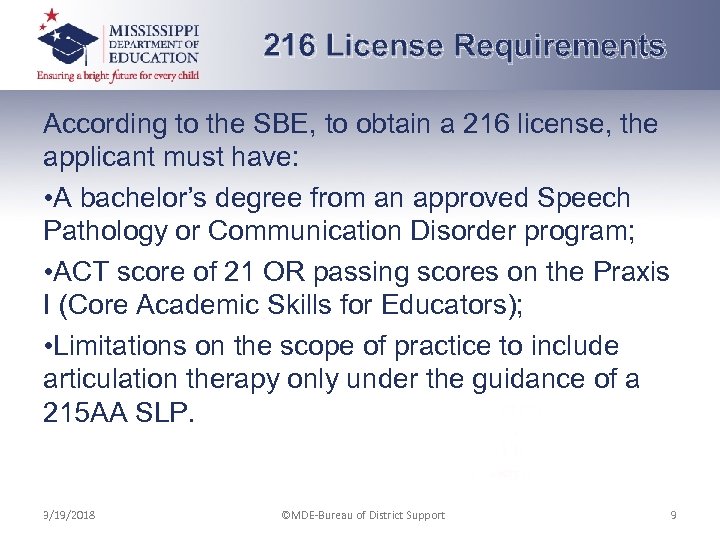 216 License Requirements According to the SBE, to obtain a 216 license, the applicant