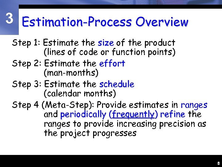 3 Estimation-Process Overview Step 1: Estimate the size of the product (lines of code