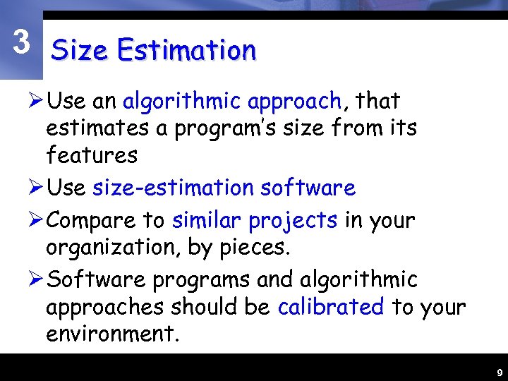 3 Size Estimation Ø Use an algorithmic approach, that estimates a program’s size from