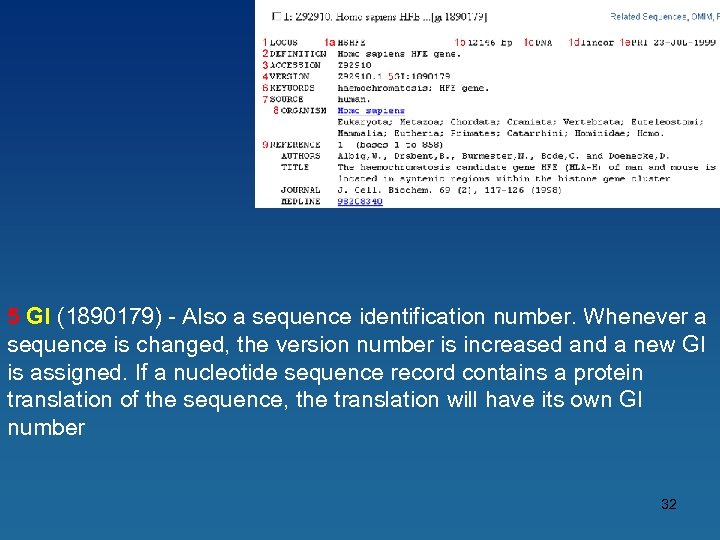5 GI (1890179) - Also a sequence identification number. Whenever a sequence is changed,