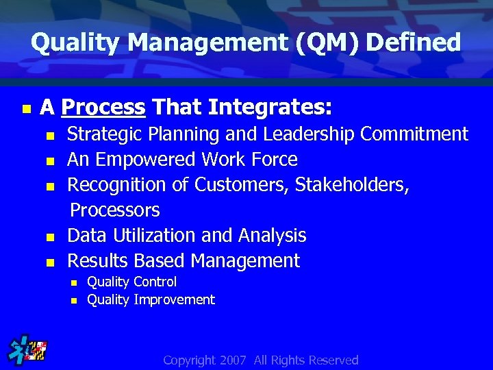 Quality Management (QM) Defined n A Process That Integrates: n n n Strategic Planning