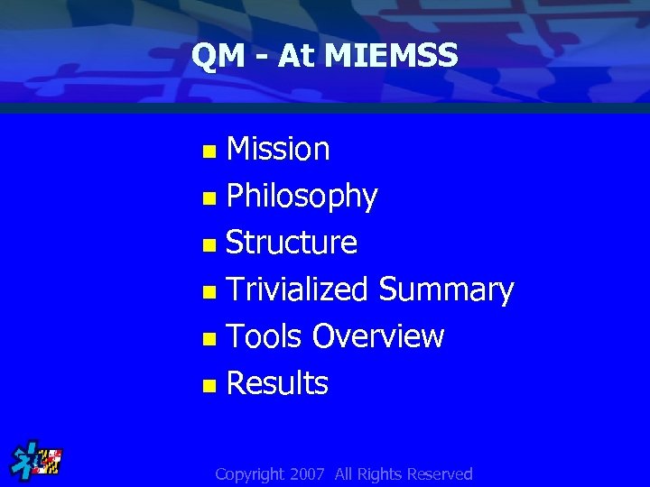QM - At MIEMSS Mission n Philosophy n Structure n Trivialized Summary n Tools
